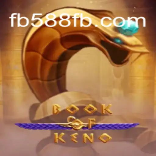Discover the Exciting World of BookOfKeno: An Ultimate Guide to Playing with FB588.com Oficial Slots Brasil #1