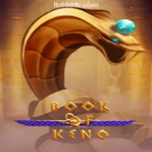 Discover the Exciting World of BookOfKeno: An Ultimate Guide to Playing with FB588.com Oficial Slots Brasil #1